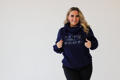 'My dog’s not friendly' Cross Neck Hoodie